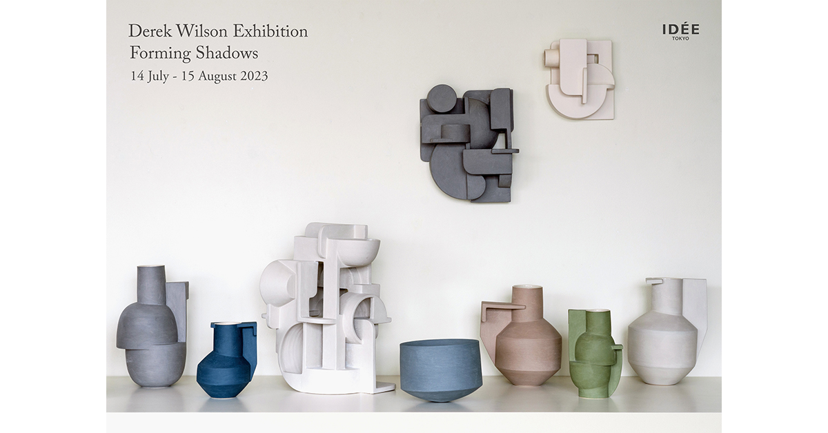 IDÉE TOKYO】7月14日（金）から開催 陶芸家 デレク・ウィルソン 展示